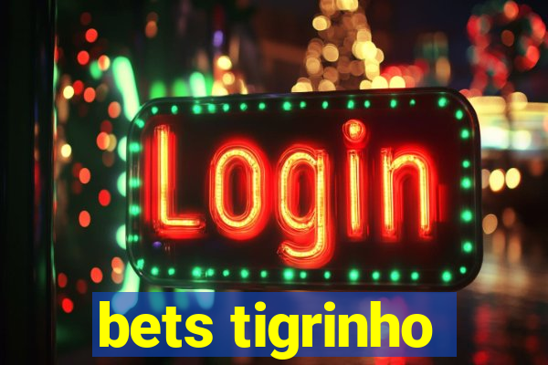 bets tigrinho